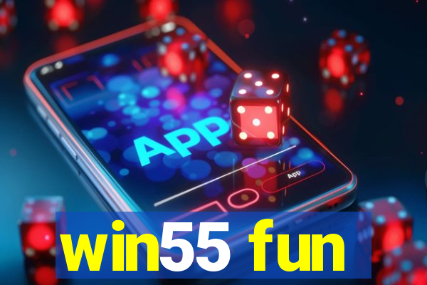 win55 fun